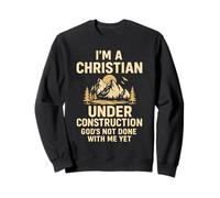 I Am A Christian Under Construction God's Not Done Felpa