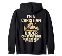 I Am A Christian Under Construction God's Not Done Felpa con Cappuccio