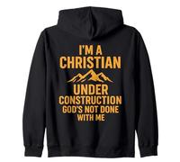 I Am A Christian Under Construction God's Not Done Felpa con Cappuccio
