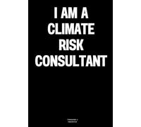 I am a Climate Risk Consultant: The Notebook