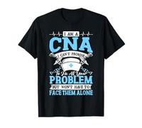 I Am A CNA I Can't Promise To Fix all Your Problem Maglietta