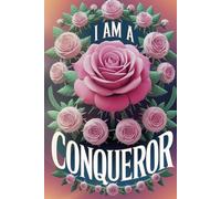 I AM A CONQUEROR: A Gratitude & Reflection Journal to Strengthen Your Faith, Mindset & Purpose 120 Pages of Empowerment, Gratitude & Daily ... to Reflect, Give Thanks & Stay Encouraged