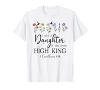 I Am a Daughter of The High King God Bible 2 Corinthian 6:18 Maglietta