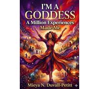 I Am A Goddess:: A Million Experiences Made Me
