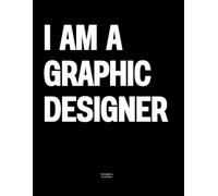 I am a Graphic Designer: The Coffee Table Book
