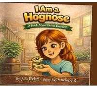 I am a Hognose !: A Book about Being Yourself