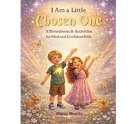 I Am A Little Chosen One: Affirmations and Activities book for kind and confident kids