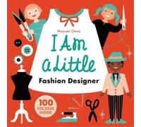 I Am A Little Fashion Designer (Careers for Kids): (Toddler Activity Kit, Fashion Design for Kids Book)