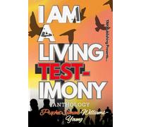 I Am A Living Testimony Anthology