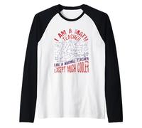 I Am A Math Teacher Frase Divertente per Insegnanti Maglia con Maniche Raglan