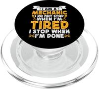 I Am A Mechanic I Do Not Stop When I'm Tired I Stop When Im PopSockets PopGrip per MagSafe
