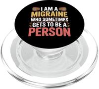 I Am A Migraine Who Sometimes Gets To Be A Person - PopSockets PopGrip per MagSafe