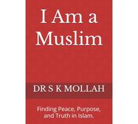 I Am a Muslim: Finding Peace, Purpose, and Truth in Islam.