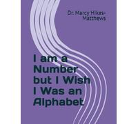 I am a Number but I Wish I Was an Alphabet