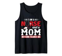 I Am A Nurse And A Mom Nothing Scares Me Nursing Nurses Canotta