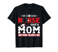 I Am A Nurse And A Mom Nothing Scares Me Nursing Nurses Maglietta