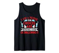 I Am A Nurse Your Choices Are Bending Over Funny Nursing Canotta
