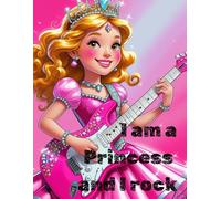 I AM A PRINCESS AND I ROCK