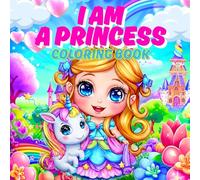 I Am a Princess: Fairy Tale Adventures Coloring Book Ages 4-8: A Magical Princess Coloring Book for Kids Featuring Castles, Unicorns, Mermaids, ... Enchanted Fairy Tale Scenes for Creative Fun