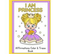 I Am a Princess : Positive Affirmation Coloring Book for Girls Ages 4-8