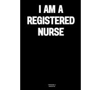 I am a Registered Nurse: The Notebook