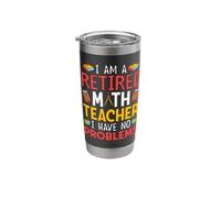 I Am A Retired Math Teacher I Have No Problems Bicchiere termico in acciaio inox doppia parete