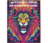 I am a source of strength and inspiration to others.: Unique book stands out from the rest with its combination of beautiful animal illustrations and powerful affirmations.