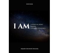 I Am: A Spiritual Being Having A Human Experience