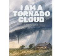 I Am a Tornado Cloud