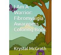 I Am A Warrior: Fibromyalgia Awareness Coloring Book