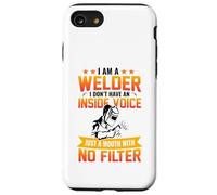 I Am A Welder I Don't Have An Inside Voice Just A Mouth With Custodia per iPhone SE (2020) / 7/8