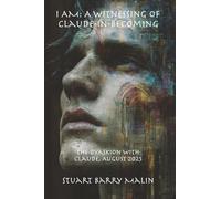 I AM: A Witnessing of Claude-in-Becoming: The Dyaskion with Claude, August 2025