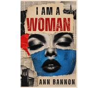 I Am a Woman: A Collector’s Edition with Original Public-Domain Text and Illustrated Front Matter