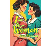 I am a Woman: [Annotated] Discovering Love, Courage, and Identity in 1950s New York