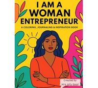 I Am a Woman Entrepreneur: A Coloring, Journaling & Inspiration Book by Mrs Jolly Good
