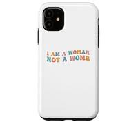I Am A Woman Not A Womb Womens Diritti Scelta Corpo Sanità Custodia per iPhone 11