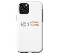 I Am A Woman Not A Womb Womens Diritti Scelta Corpo Sanità Custodia per iPhone 11 Pro