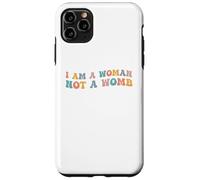 I Am A Woman Not A Womb Womens Diritti Scelta Corpo Sanità Custodia per iPhone 11 Pro Max