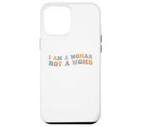 I Am A Woman Not A Womb Womens Diritti Scelta Corpo Sanità Custodia per iPhone 12 Pro Max