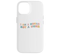 I Am A Woman Not A Womb Womens Diritti Scelta Corpo Sanità Custodia per iPhone 14
