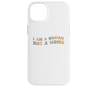 I Am A Woman Not A Womb Womens Diritti Scelta Corpo Sanità Custodia per iPhone 14 Plus