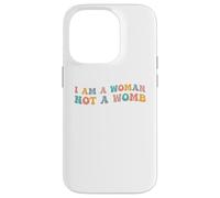 I Am A Woman Not A Womb Womens Diritti Scelta Corpo Sanità Custodia per iPhone 14 Pro