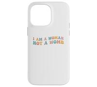 I Am A Woman Not A Womb Womens Diritti Scelta Corpo Sanità Custodia per iPhone 14 Pro Max
