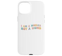 I Am A Woman Not A Womb Womens Diritti Scelta Corpo Sanità Custodia per iPhone 15 Plus