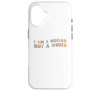 I Am A Woman Not A Womb Womens Diritti Scelta Corpo Sanità Custodia per iPhone 16