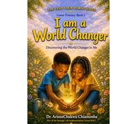 I am A World Changer: Discovering the World Changer in Me