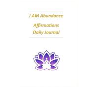 I AM Abundance Affirmations Daily Journal