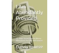 I Am Abundantly Provided: 200 Bible-Based Christian Money Affirmations for Faith and Finances