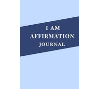 I AM AFFIRMATION JOURNAL: 300 Pages of Daily Reflection, Faith Declarations & Spiritual Growth