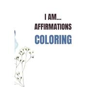 I Am affirmations flower coloring book